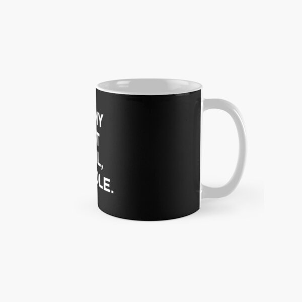 Per My Last Email, Asshole - Corporate Email Lingo Classic Mug