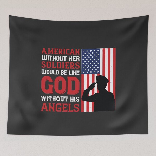 Item preview, American without her soldiers would be like God without his angels designed and sold by Vanditdesigns.