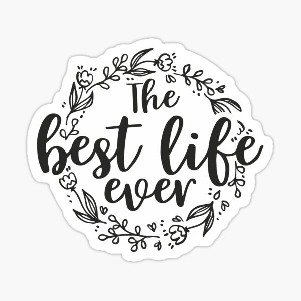 jw-the-best-life-ever-sticker-for-sale-by-jwregalos-redbubble
