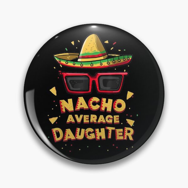 Item preview, Nacho Average Daughter Mexican Fiesta Sombrero 5th Of May  designed and sold by JoanneHughes.