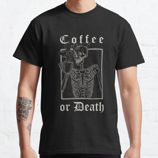 Caffeine Addiction T-Shirts for Sale