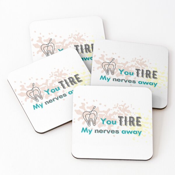 Item preview, You tire my nerves away, endodontic pun designed and sold by guaka-molly.