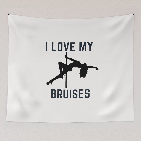 Item preview, I Love My Bruises - Pole Dance Design designed and sold by Liniskop.