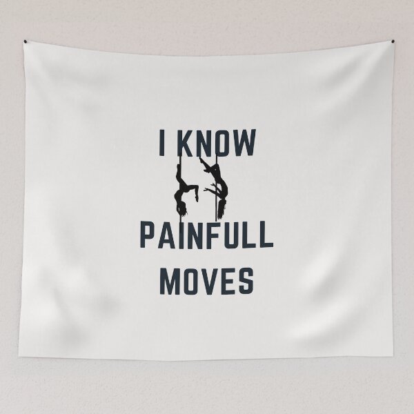 Item preview, I Know Painful Moves - Pole Dance Design designed and sold by Liniskop.