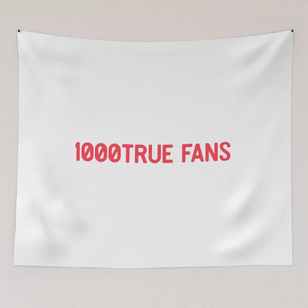 Item preview, 1000 True Fans designed and sold by So Witcasm ?.