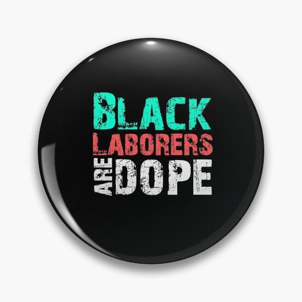 Item preview, Black Laborers Are Dope Gift  designed and sold by Akmloza.