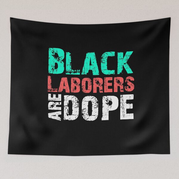 Item preview, Black Laborers Are Dope Gift  designed and sold by Akmloza.