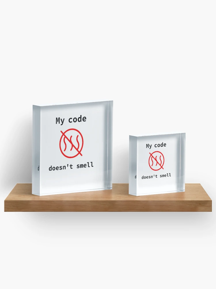 Thumbnail 3 of 5, Acrylic Block, My Code Does Not Smell, Source Code, Software Engineer, Computer Science, Programming Humor, Dark Text designed and sold by Max-Wear.