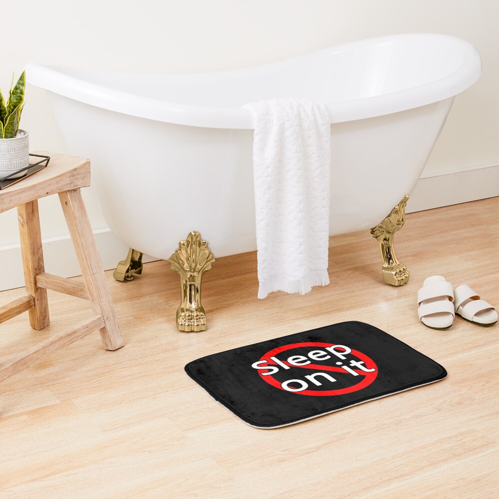 Don't Sleep On It - Act Now! Bath Mat