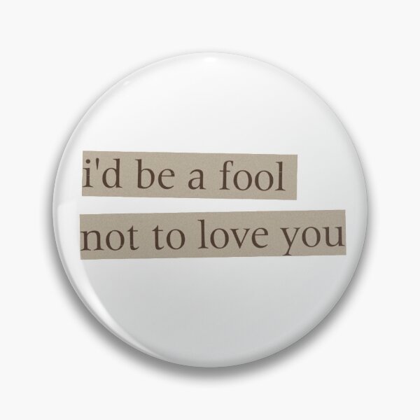 Item preview, I'd be a fool not to love you designed and sold by schmoneyyy.