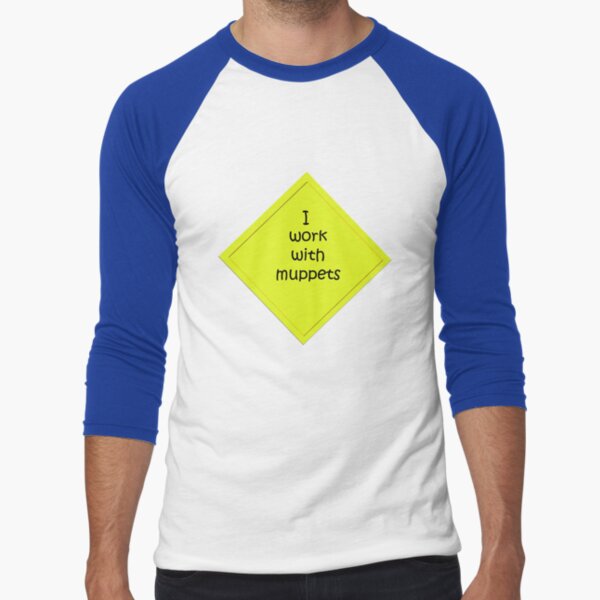i work with muppets Baseball ¾ Sleeve T-Shirt