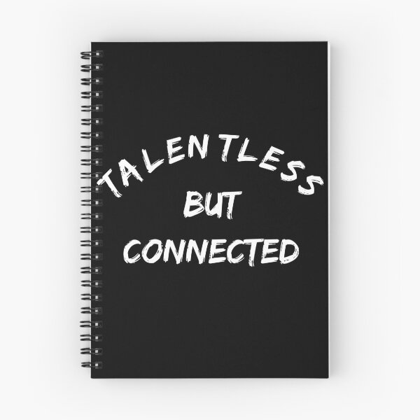 Item preview, Talentless but Connected Sarcastic Funny Saying designed and sold by h44k0n.