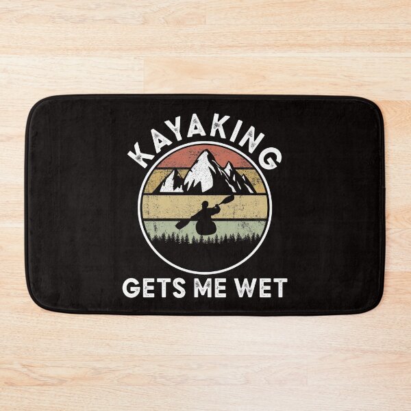 Item preview, Kayaking Gets Me Wet designed and sold by Majesticoo.