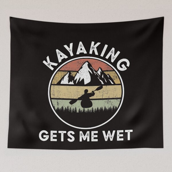 Item preview, Kayaking Gets Me Wet designed and sold by Majesticoo.