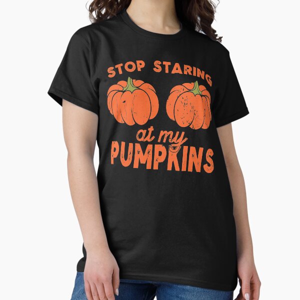 Item preview, Stop Staring At My Pumpkins Funny Autumn Halloween  designed and sold by Tatt-Hooligans.