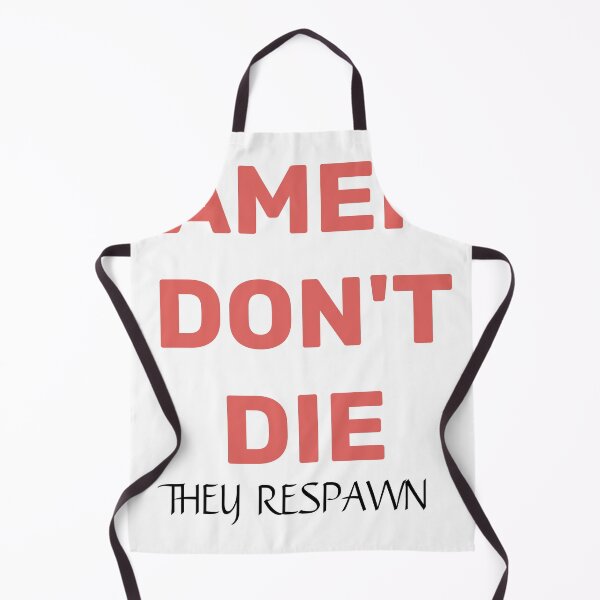Item preview, gamers don't die they respawn designed and sold by TINASTORESHOPE.