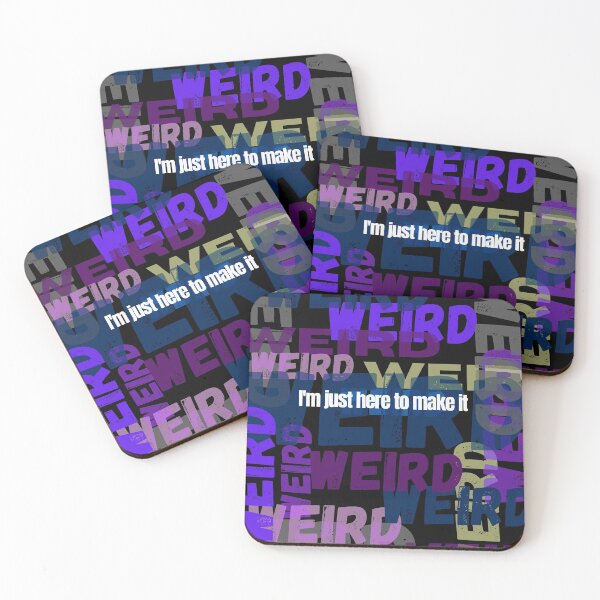 Item preview, I'm Just Here to Make it Weird designed and sold by PetNamedPeeve.
