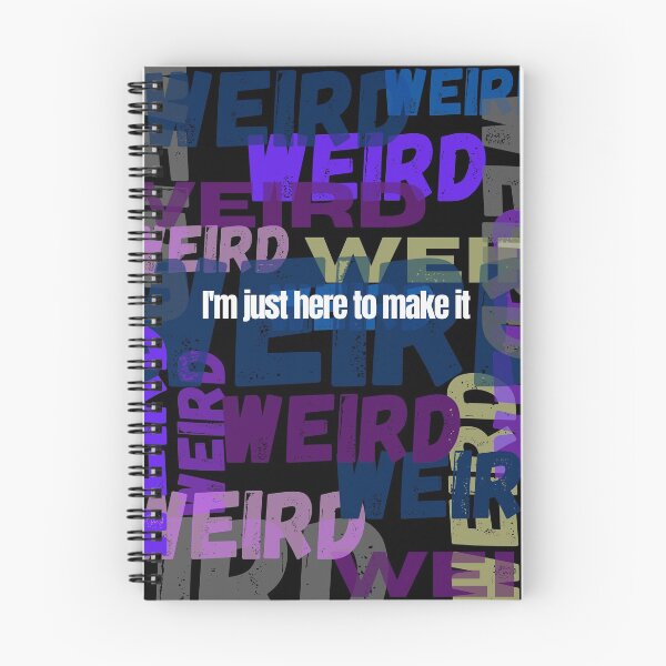 Item preview, I'm Just Here to Make it Weird designed and sold by PetNamedPeeve.