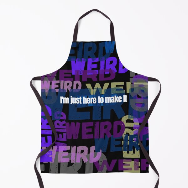 Item preview, I'm Just Here to Make it Weird designed and sold by PetNamedPeeve.