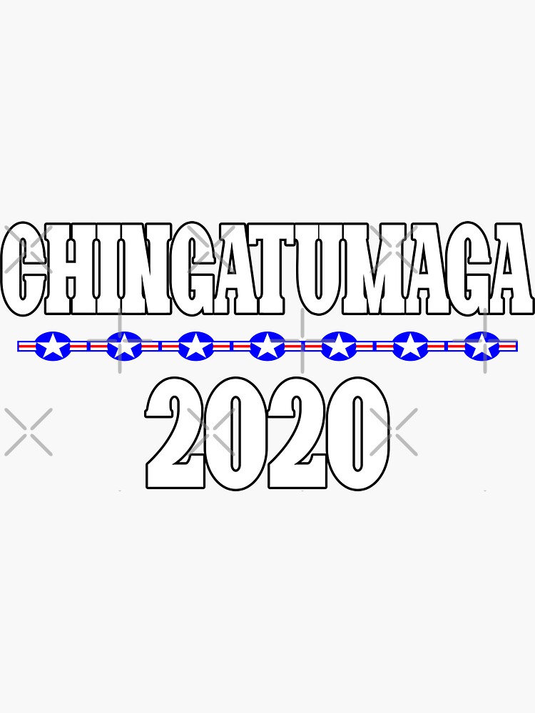 "CHINGATUMAGA Pendejo No Mas Naranja 2020" Sticker for Sale by