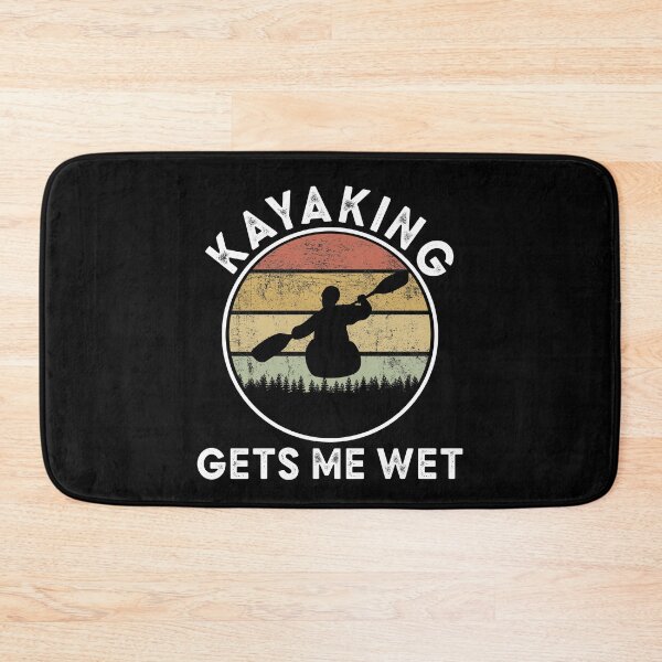 Item preview, Kayaking Gets Me Wet designed and sold by Majesticoo.