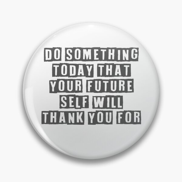 Item preview, Do something today that your future self will thank you for designed and sold by The Little Wood Cottage.