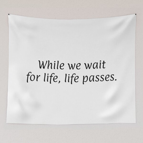 Item preview, While we wait for life, life passes - inspirational quotes designed and sold by Inspirationmotivation.