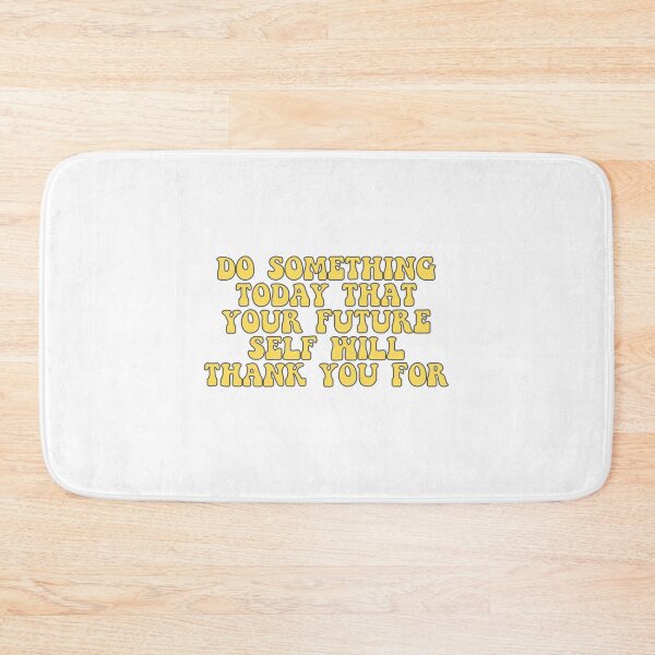 Item preview, Do something today that your future self will thank you for designed and sold by The Little Wood Cottage.
