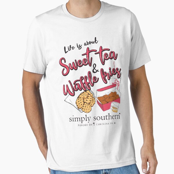 Life Is About Sweet Tea \u0026 Waffle Fries\
