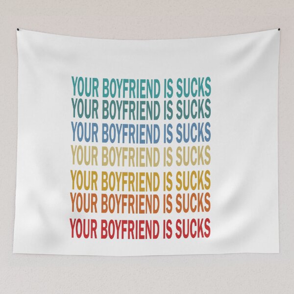 Item preview,  Your boyfriend sucks designed and sold by YAHIA-14.