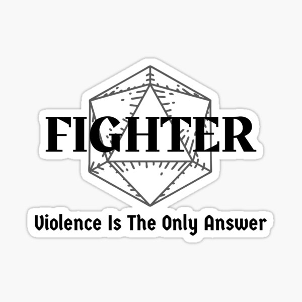Aperçu de l'œuvre "La violence est la seule réponse" DnD Fighter Class Imprimer créée et vendue par ToplineDesigns.