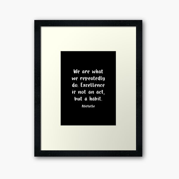 Item preview,  Excellence is a habit - Aristotle Quote designed and sold by corbrand.