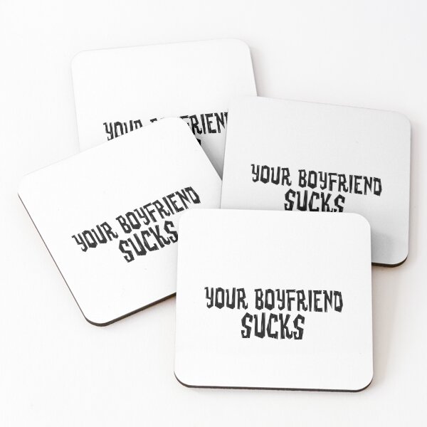 Item preview,   Your boyfriend sucks designed and sold by YAHIA-14.