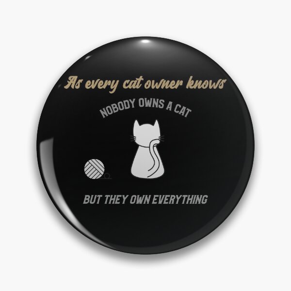 Item preview, Nobody Owns a Cat designed and sold by NickDsigns.