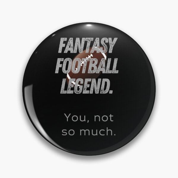 Item preview, fantasy football legend you not so much designed and sold by Hey-Nice-Shirt.