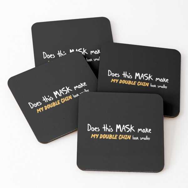 Item preview, Does this mask make my double chin look smaller Funny Quote designed and sold by MerchSpot.