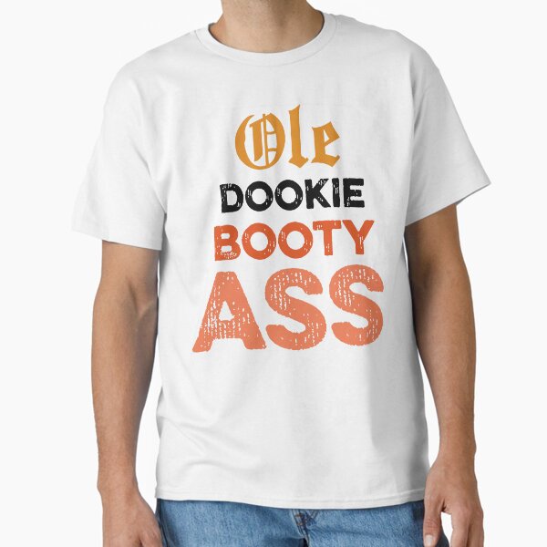 Item preview, Ole Dookie Booty Ass designed and sold by SlimJockey.