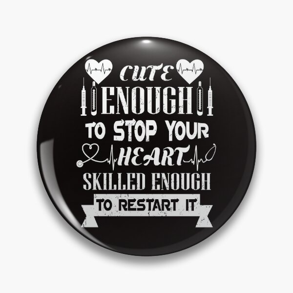 Item preview, Cute Enough To Stop Your Heart, Skilled Enough To Restart It designed and sold by cutitoutsir.