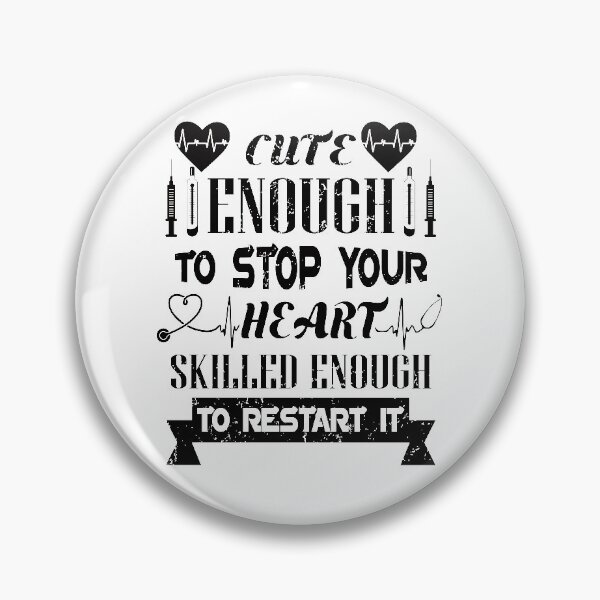 Item preview, Cute Enough To Stop Your Heart, Skilled Enough To Restart It designed and sold by cutitoutsir.
