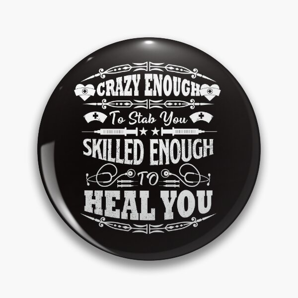 Item preview, Crazy Enough To stab You, skilled Enough To heal you designed and sold by cutitoutsir.