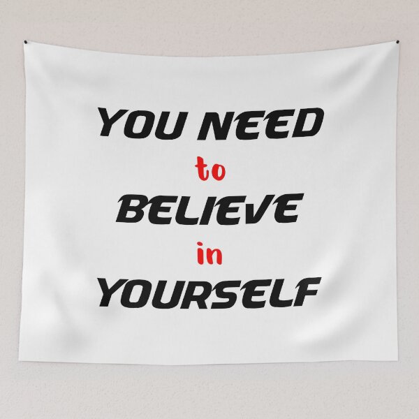 Item preview, You Need To Believe In Yourself designed and sold by MJLdesigns.