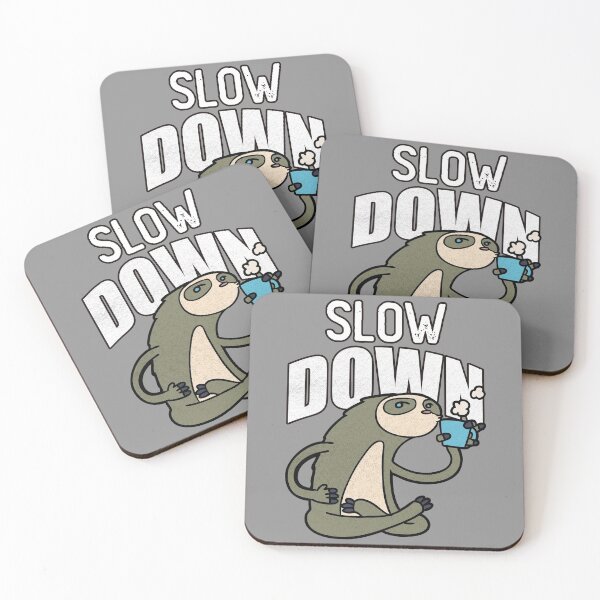 Item preview, Slow Down Funny Sloth designed and sold by Rawsky.