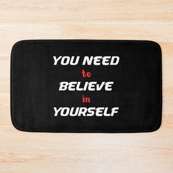 Item preview, You Need To Believe In Yourself designed and sold by MJLdesigns.