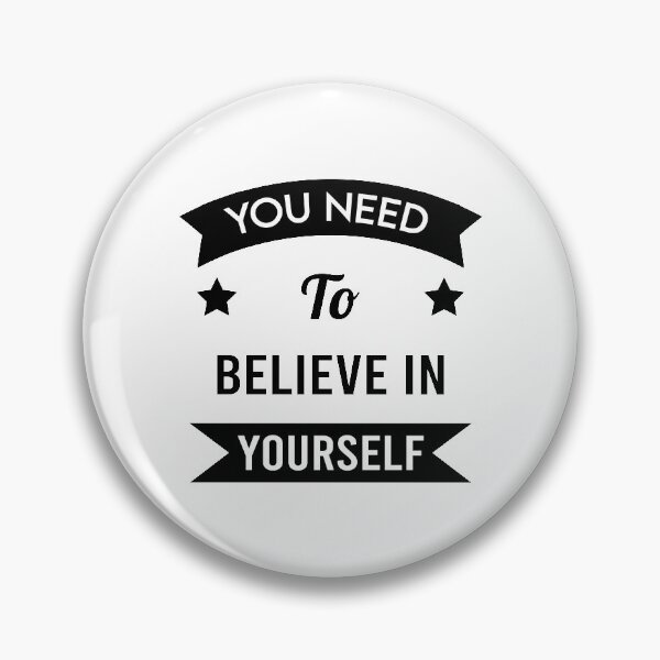 Item preview, You Need To Believe In Yourself designed and sold by MJLdesigns.