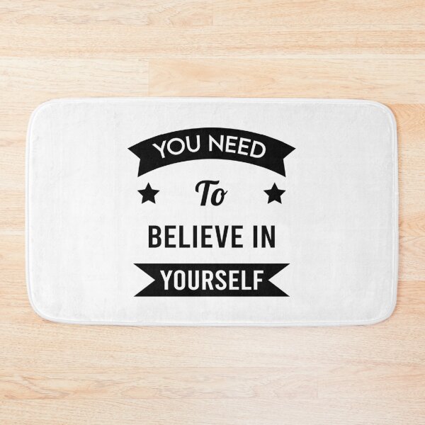 Item preview, You Need To Believe In Yourself designed and sold by MJLdesigns.