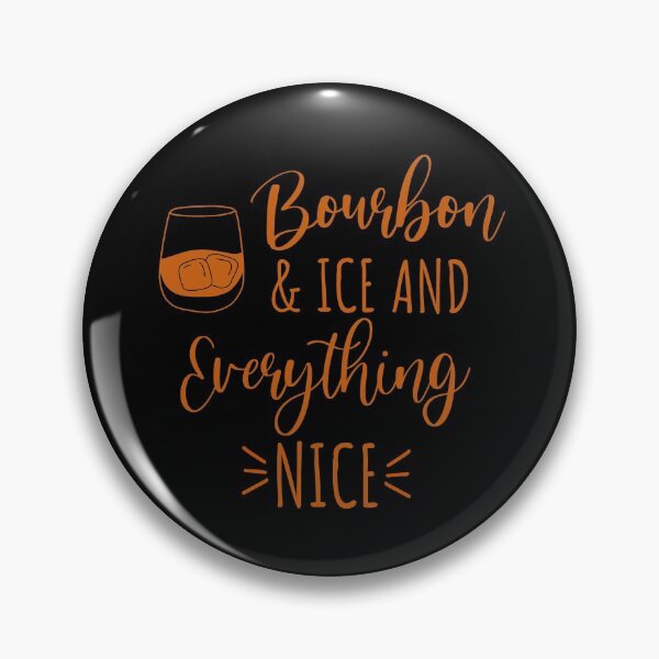 Item preview, Bourbon and ice and everything nice funny bourbon lover quote designed and sold by JokeGysen.