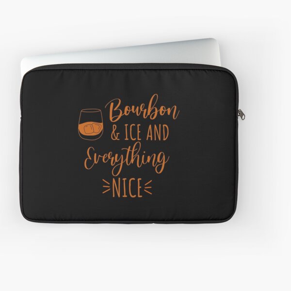 Item preview, Bourbon and ice and everything nice funny bourbon lover quote designed and sold by JokeGysen.