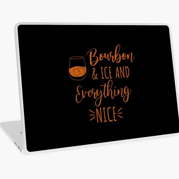 Item preview, Bourbon and ice and everything nice funny bourbon lover quote designed and sold by JokeGysen.