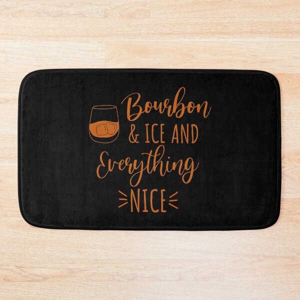 Item preview, Bourbon and ice and everything nice funny bourbon lover quote designed and sold by JokeGysen.