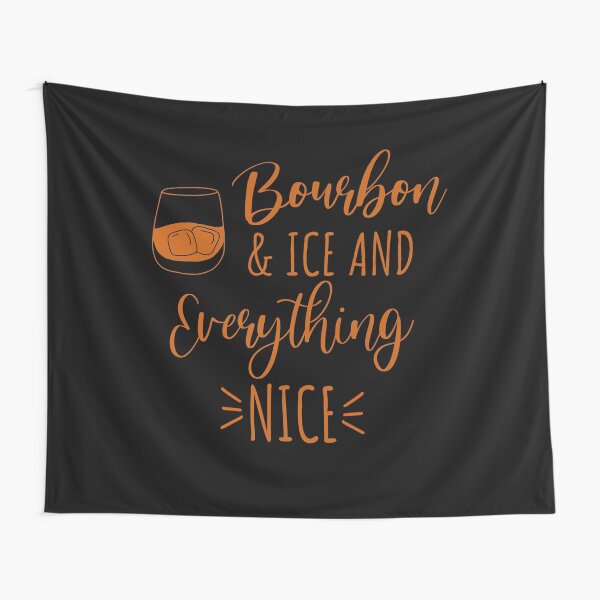 Item preview, Bourbon and ice and everything nice funny bourbon lover quote designed and sold by JokeGysen.
